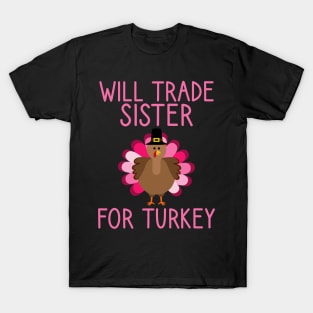 Will Trade Sister For Turkey Thanksgiving T-Shirt